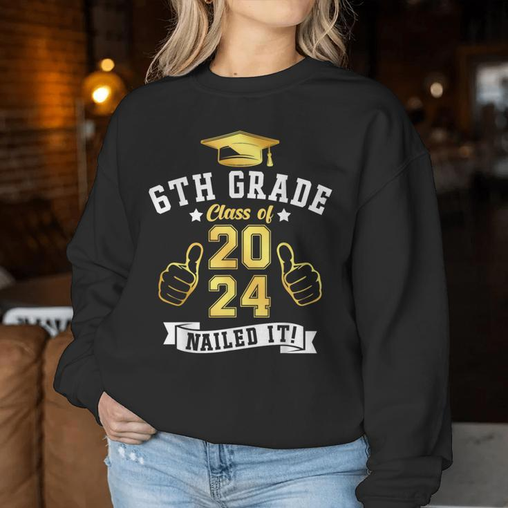 Students 6Th Grade Class Of 2024 Nailed It Graduation Women Sweatshirt Unique Gifts