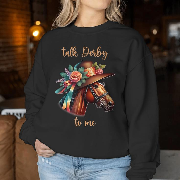 Talk Derby To Me Horse Racing Lover Derby Day Women Sweatshirt Unique Gifts