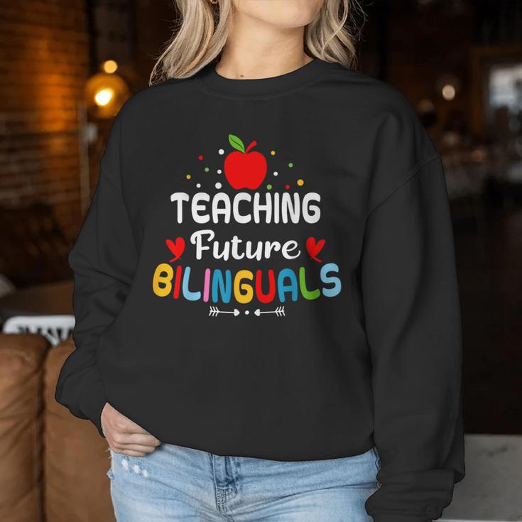 Teaching Future Bilinguals Bilingual Spanish Teacher Women Sweatshirt Unique Gifts