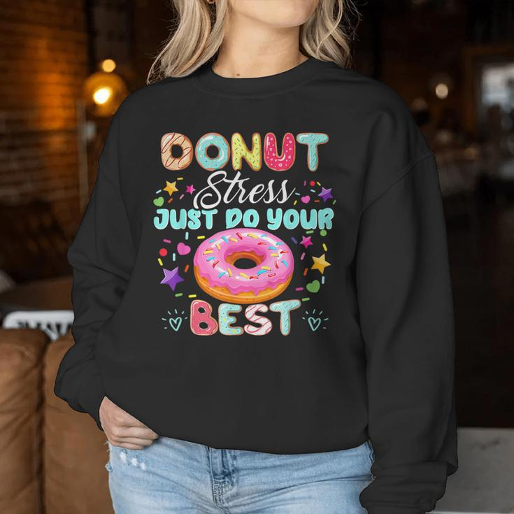 Testing Day Teacher Donut Stress Just Do Your Best Women Sweatshirt Unique Gifts