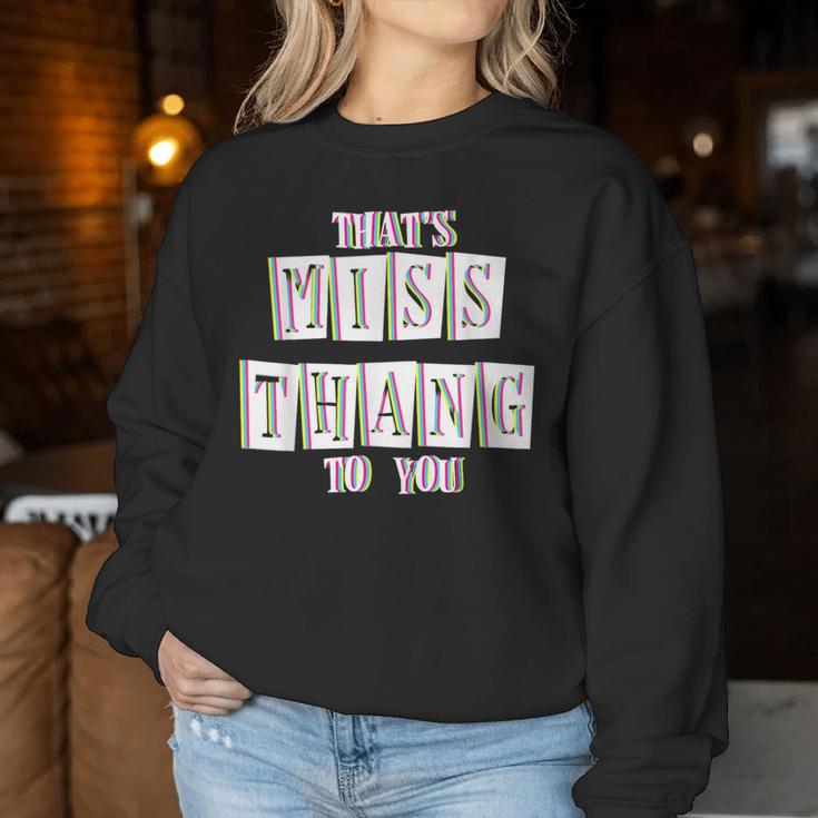 That's Miss Thang To You Sassy Cute Retro Women Sweatshirt Unique Gifts