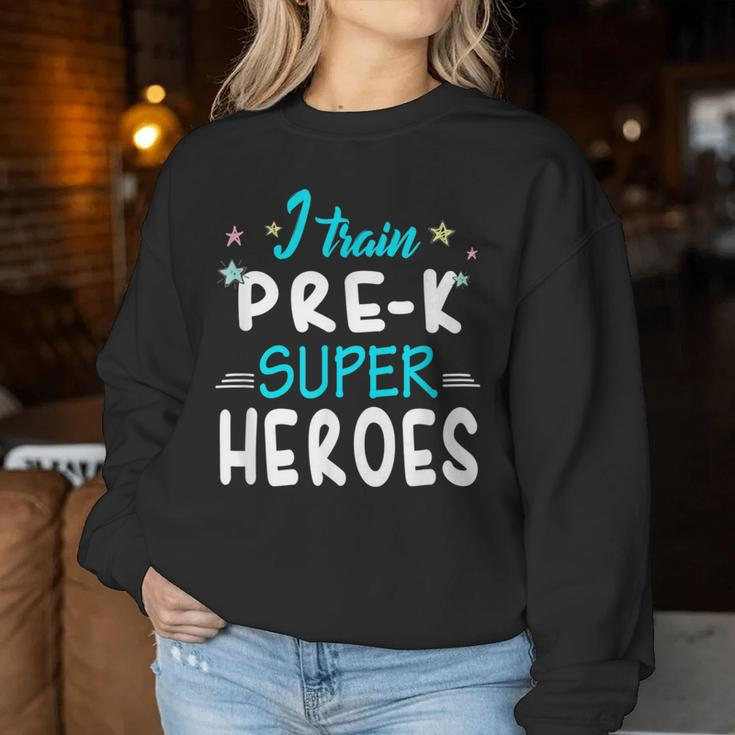 I Train Pre K Superheroes Teacher TeamWomen Sweatshirt Unique Gifts