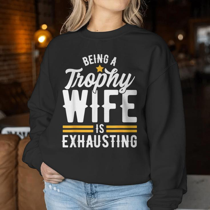 Trophy Wife Wedding Anniversary Women Sweatshirt Funny Gifts