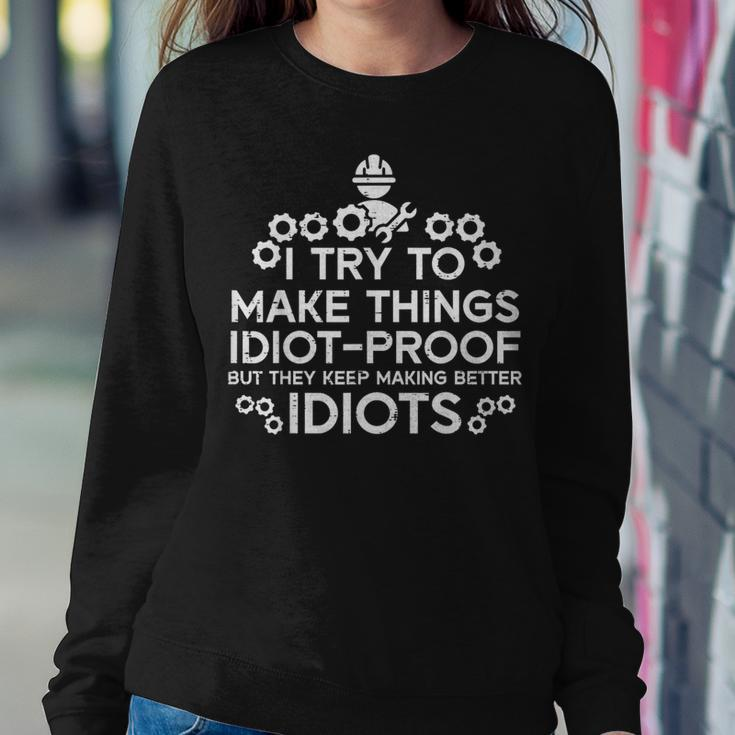 Try To Make Things Idiot Proof Auto Mechanic Women Women Sweatshirt Unique Gifts