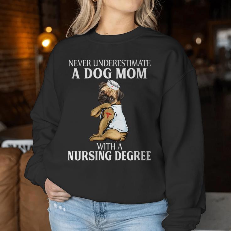 Never Underestimate A Dog Mom Who With A Nursing Degree Women Sweatshirt Unique Gifts