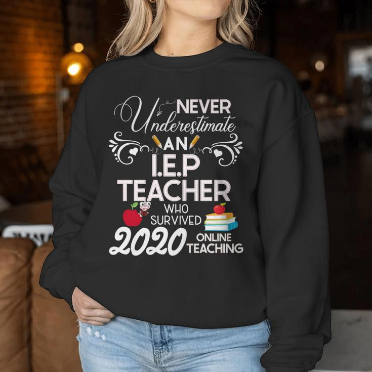 Never Underestimate An Iep Teacher Who Survived 2020 Women Sweatshirt Funny Gifts