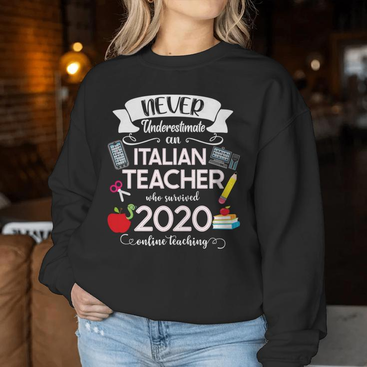 Never Underestimate An Italian Teacher Who Survived 2020 Women Sweatshirt Unique Gifts