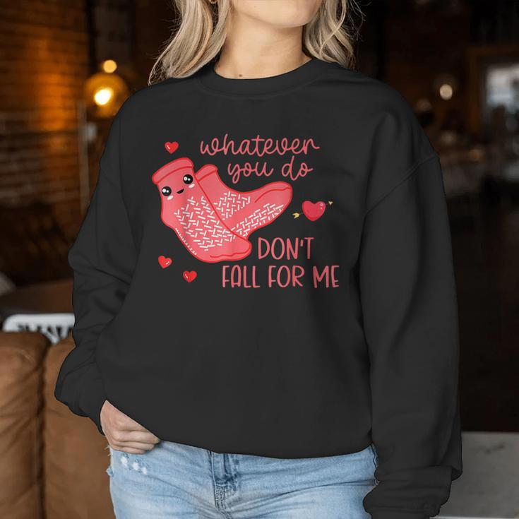 Valentine Whatever You Do Don't Fall For Me Rn Pct Cna Nurse Women Sweatshirt Funny Gifts
