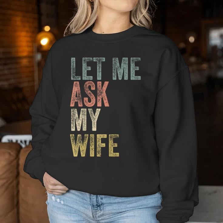 Vintage Let Me Ask My Wife Husband Couple Humor Women Sweatshirt Funny Gifts