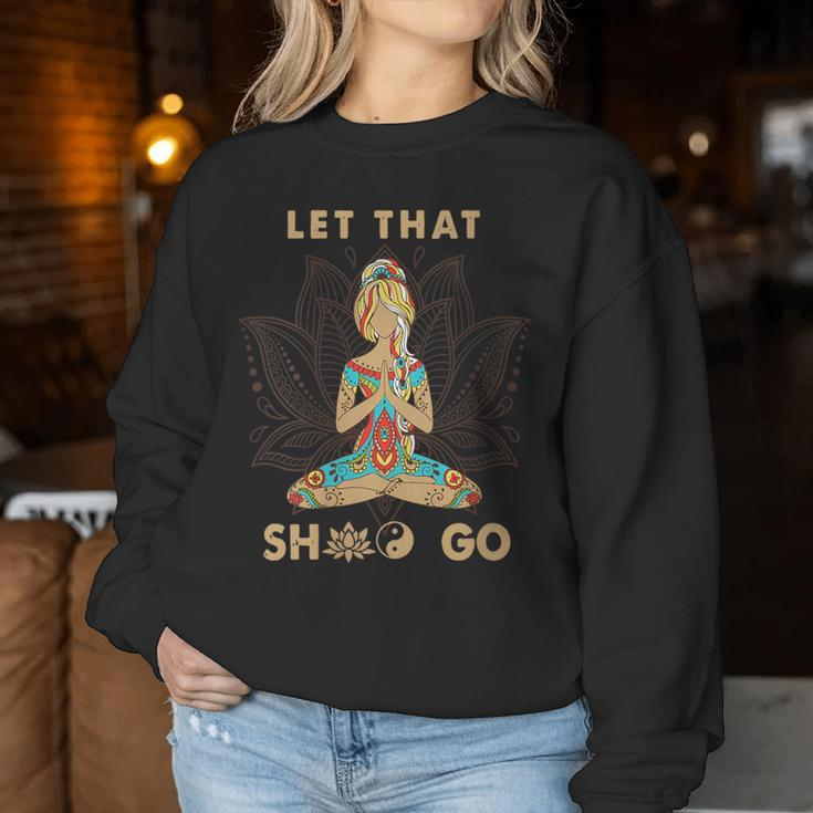 Vintage Let That Shit Go Yoga Meditation Spiritual Warrior Women Sweatshirt Unique Gifts