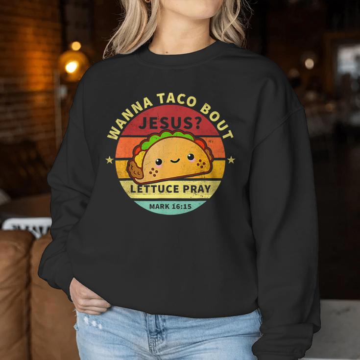 Wanna Taco Bout Jesus Cinco De Mayo Pun Christian Women Sweatshirt Unique Gifts