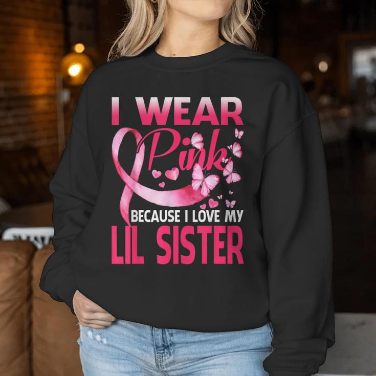 I Wear Pink For My Lil Sister Breast Cancer Awareness Women Sweatshirt Unique Gifts