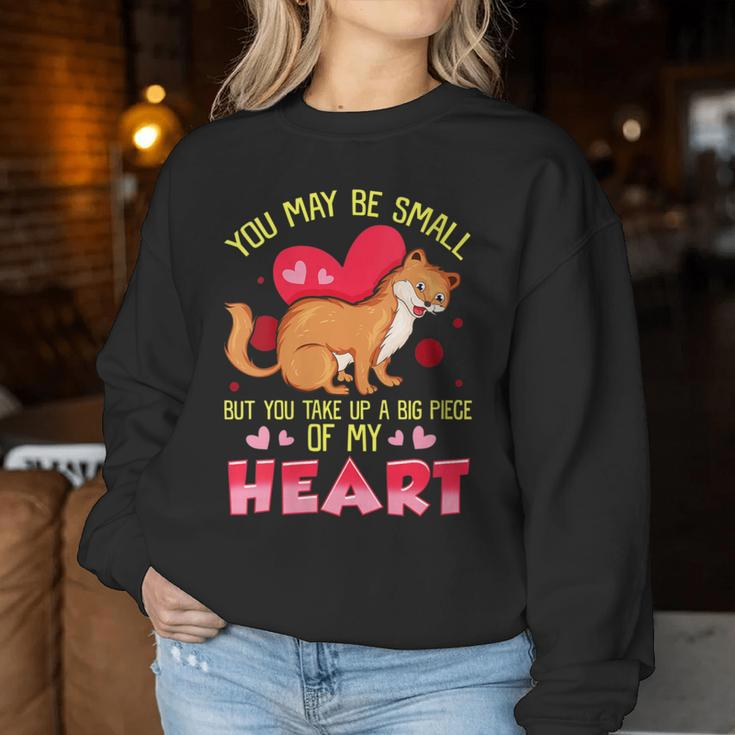 Weasel Lover You Take Up A Big Piece Of My Heart Weasel Women Sweatshirt Unique Gifts