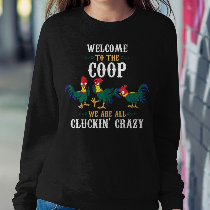 Welcome To The Coop We Are All Cluckin Crazy Chicken Lover Women Sweatshirt Unique Gifts