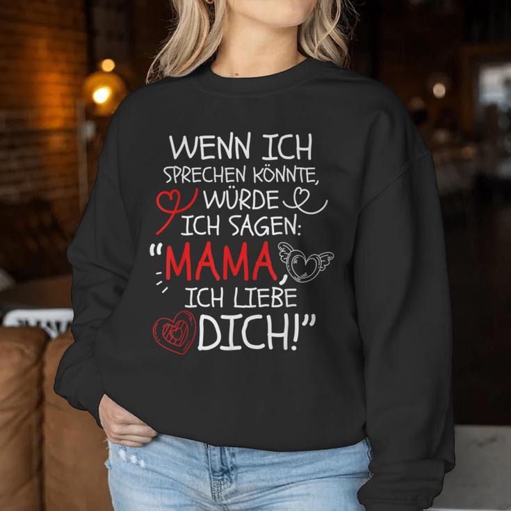 Wenn Ich Sprechen Könnte Würde Ich Sagen Mama Ich Liebe Dich Sweatshirt Frauen Lustige Geschenke