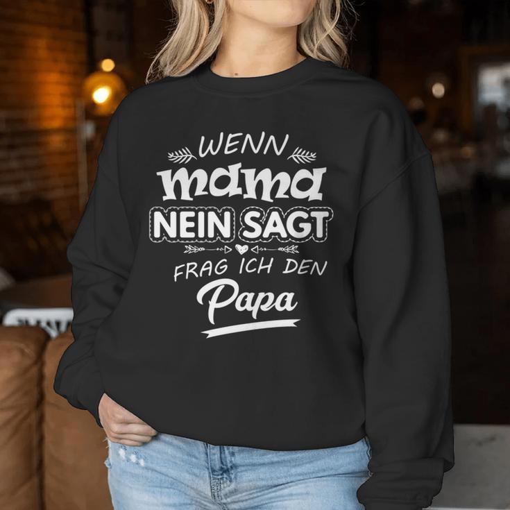 Wenn Mama Nein Sagt Frag Ich Den Papa Fun Slogan Long-Sleeved Sweatshirt Frauen Lustige Geschenke