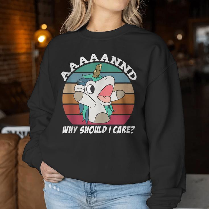 And Why Should I Care Sarcastic Unicorn Women Sweatshirt Unique Gifts