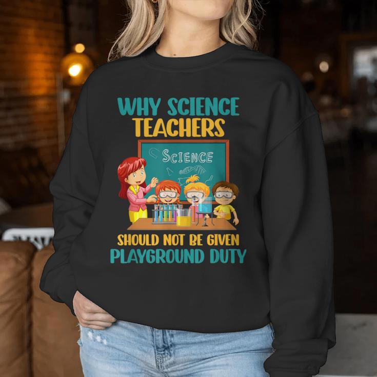 Why Science Teachers Not Given Playground Duty Women Women Sweatshirt Unique Gifts