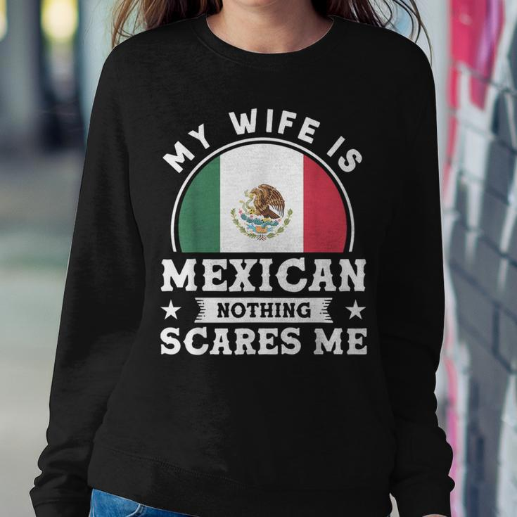 My Wife Is Mexican Nothing Scares Me Proud Mexican Women Sweatshirt Unique Gifts