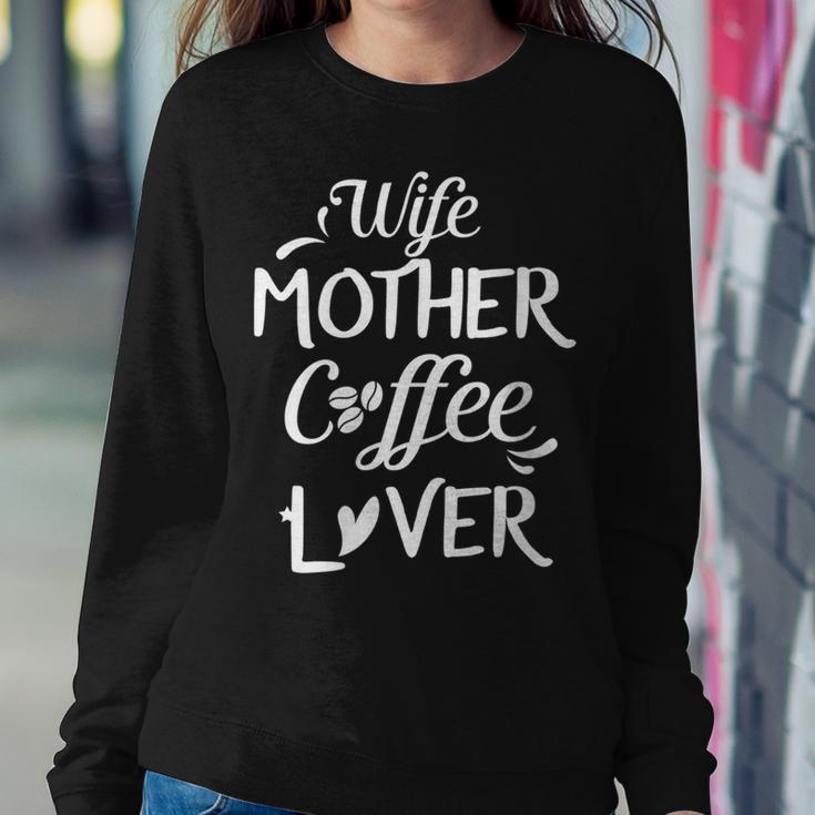 Wife Mother Coffee Lover For Moms Women Sweatshirt Unique Gifts