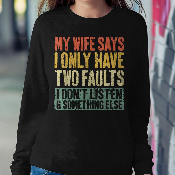 My Wife Says I Only Have Two Faults Husband Women Sweatshirt Funny Gifts