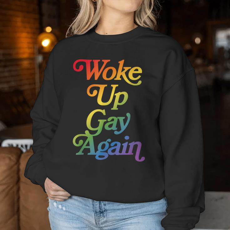 Woke Up Gay Again Sarcastic Pride Month Rainbow Women Sweatshirt Unique Gifts