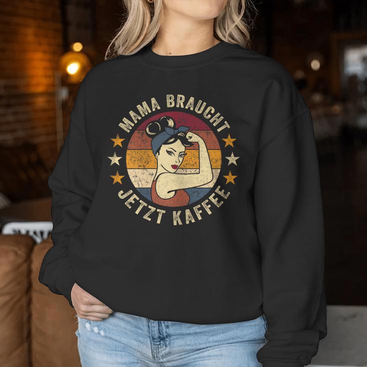 Women's Mama Braucht Jetzt Coffee Retro Mother Coffee Mum Sweatshirt Frauen Lustige Geschenke