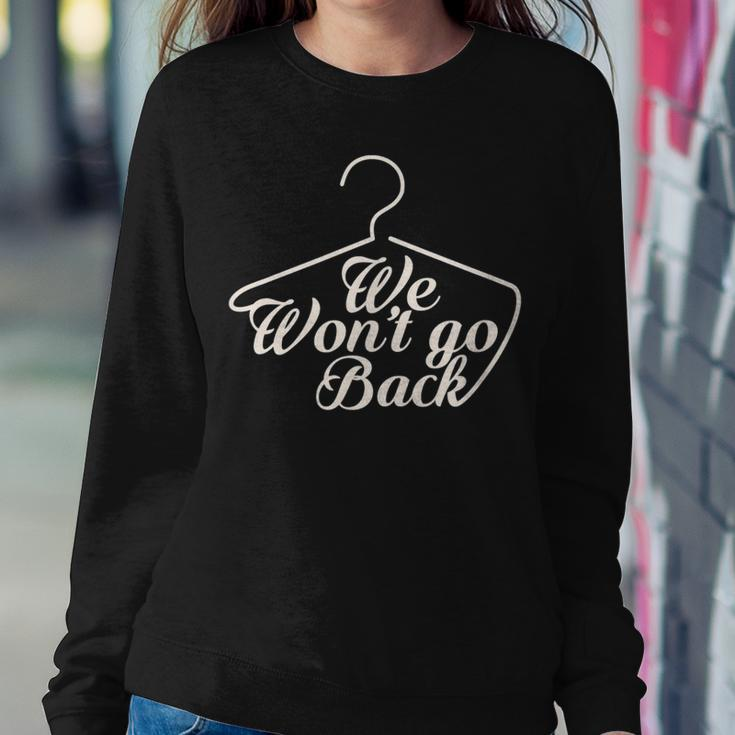 We Won't Go Back Pro Choice Roe V Wade Protest March Women Sweatshirt Unique Gifts