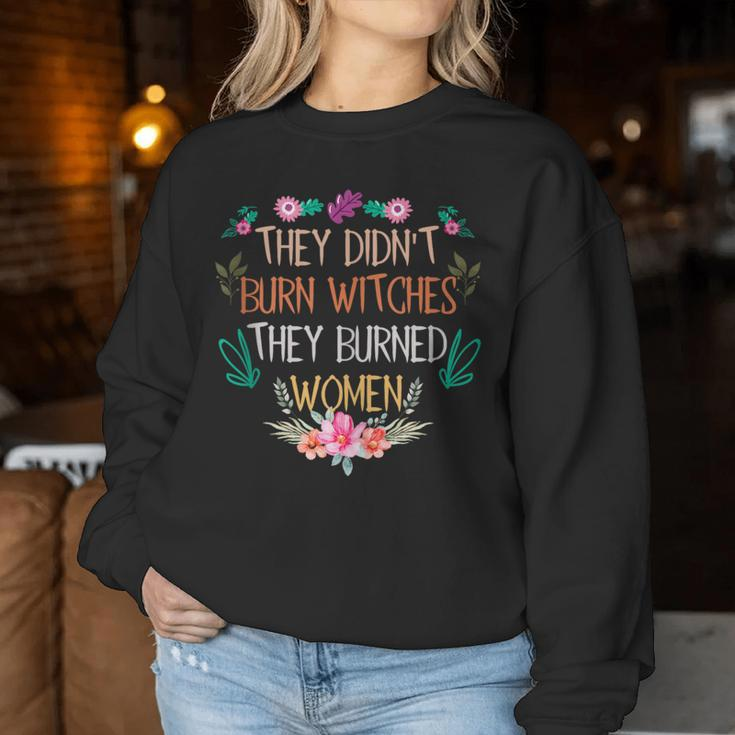 They Didn't Burn Witches They Burned Women Women Sweatshirt Unique Gifts