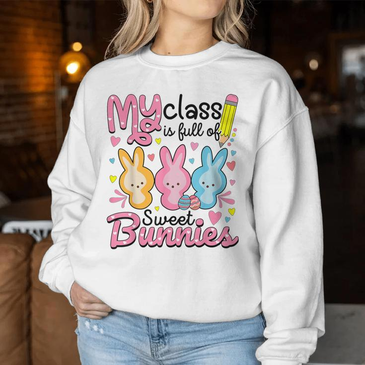 My Class Is Full Of Sweet Bunnies Teacher Easter Women Sweatshirt Unique Gifts