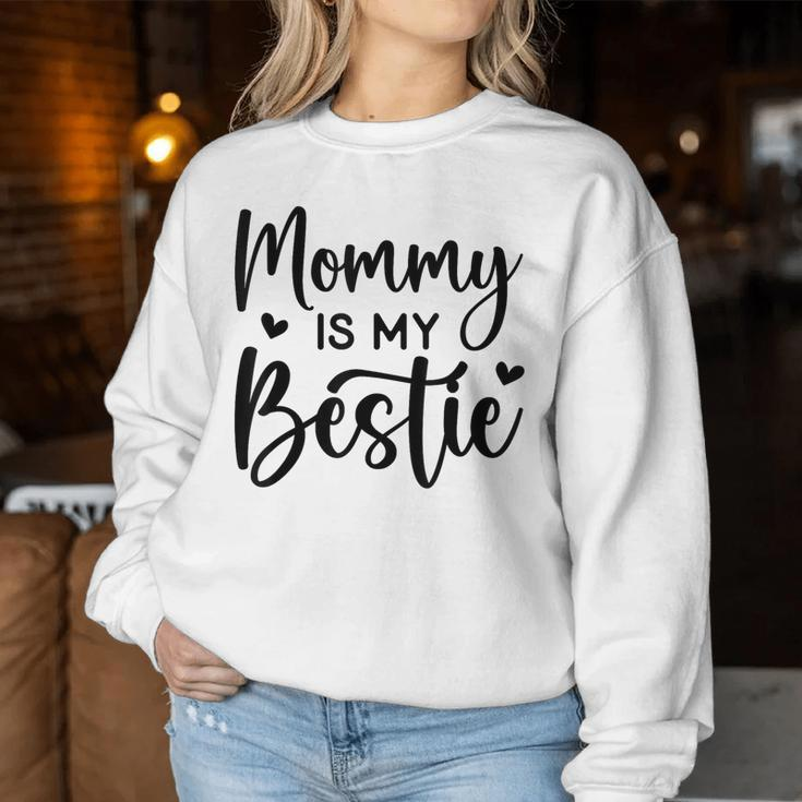 Cool Bestie Mom Life Matching Mommy Is My Bestie Women Sweatshirt Funny Gifts
