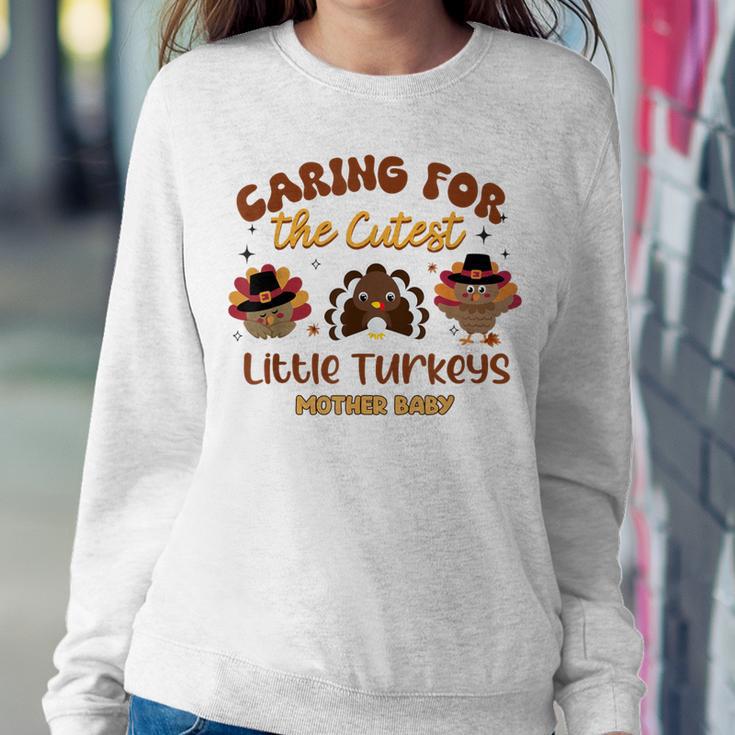 Cutest Little Turkeys Mother Baby Nurse Thanksgiving Women Women Sweatshirt Unique Gifts