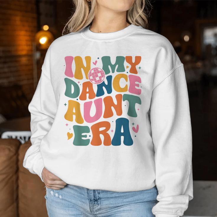 In My Dance Aunt Era Women Sweatshirt Unique Gifts