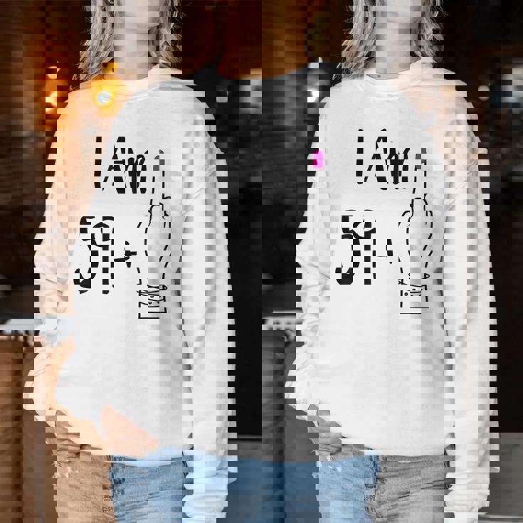 I Am 59 Plus 1 Middle Finger For A 60Th 60 Old Women Sweatshirt Personalized Gifts