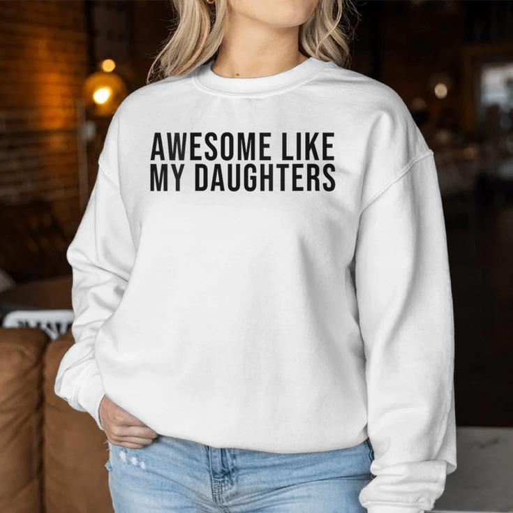 Fathers Day Awesome Like My Daughters Women Sweatshirt Unique Gifts