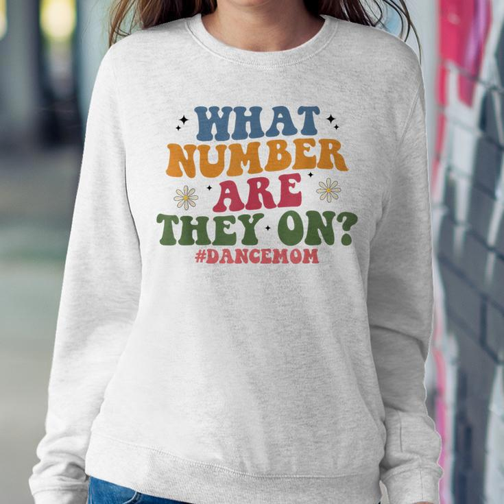 What Number Are They On Dance Mom Life Competition Women Sweatshirt Funny Gifts