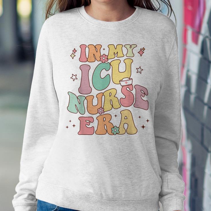 In My Icu Nurse Era Retro Nursing School Intensive Care Unit Women Sweatshirt Unique Gifts