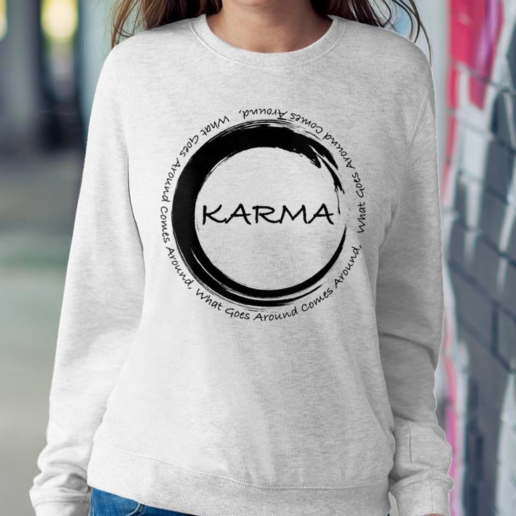Karma What Goes Around Comes Around Karma Women Sweatshirt Unique Gifts