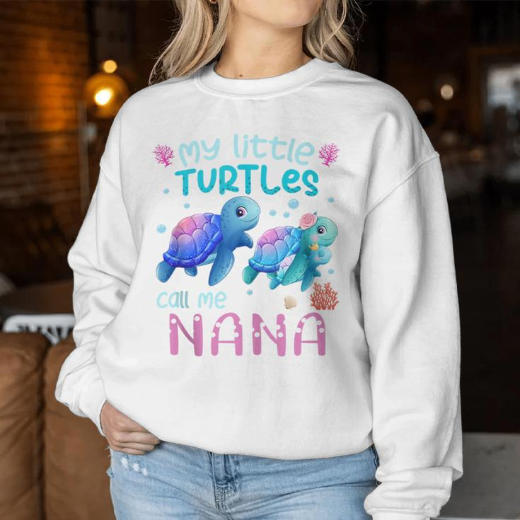 My Little Turtles Call Me Nana Turtles Sea Summer Womens Women Sweatshirt Unique Gifts