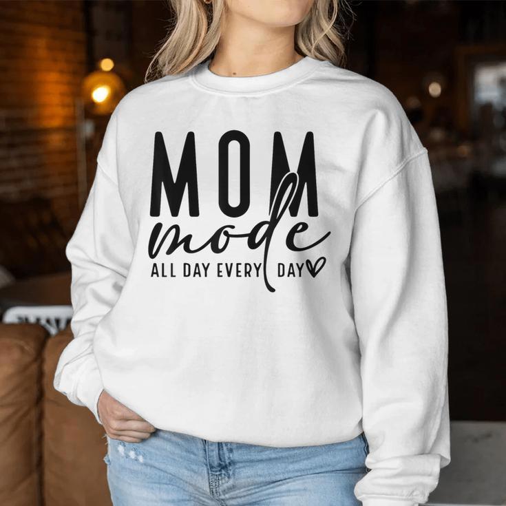 Mom Mode All Day Every Day Mom Life Mother s Day Mom Mode Women Sweatshirt Mazezy