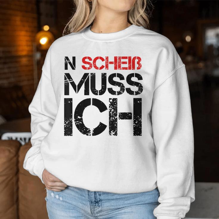 N Scheiß Muss IchFor And Women Sweatshirt Frauen Lustige Geschenke