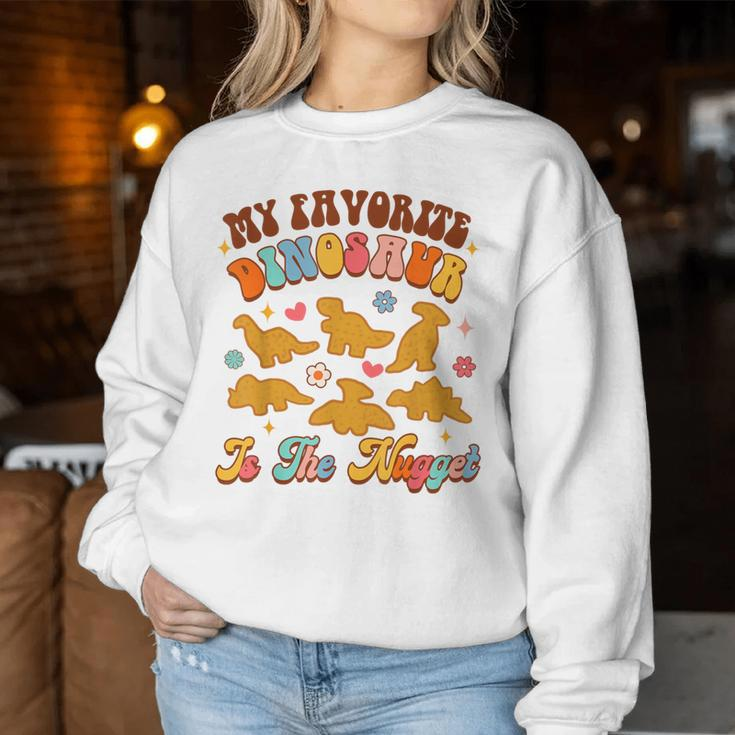 Nugget My Favorite Dinosaur Is The Nugget Chicken Lover Women Sweatshirt Unique Gifts