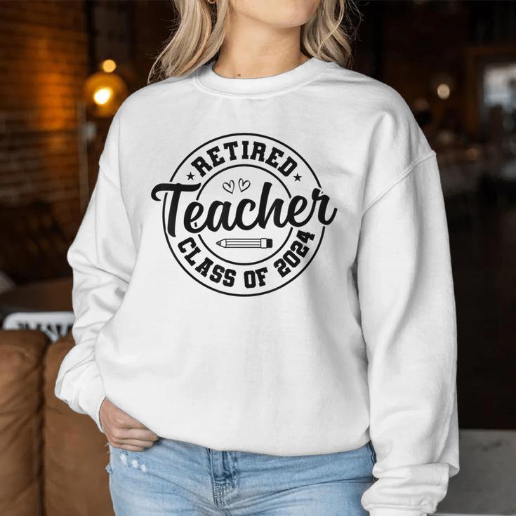 Retired Teacher Class Of 2024 Teacher Retirement Women Sweatshirt Unique Gifts