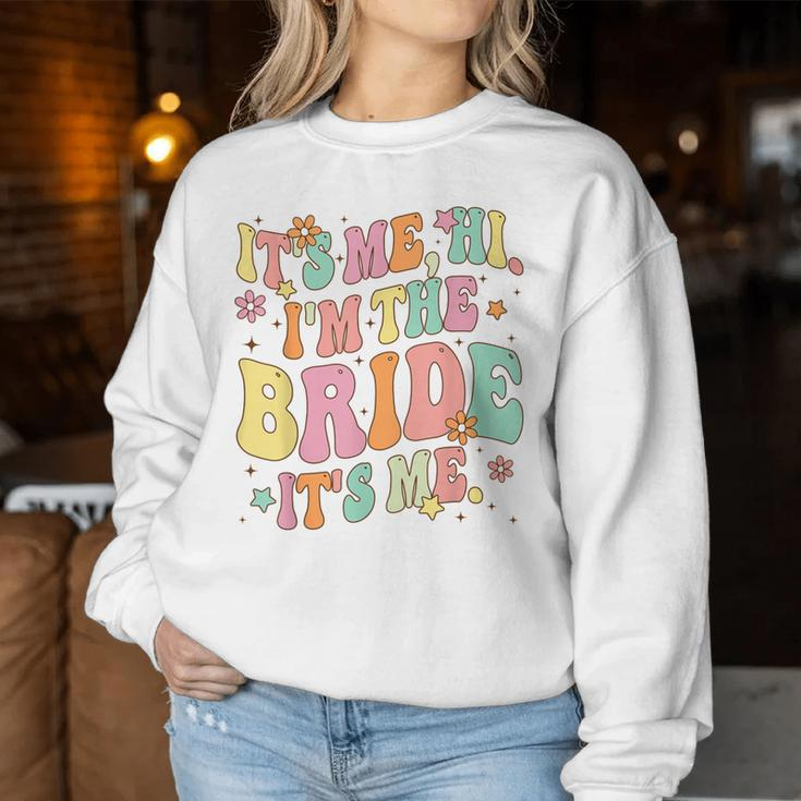 Retro Groovy It's Me Hi I'm The Bride Bride To Be Women Sweatshirt Unique Gifts