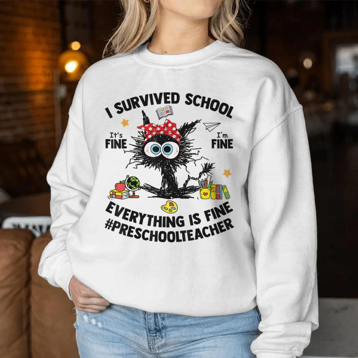 I Survived School Preschool Teacher Everything Is Fine Cat Women Sweatshirt Funny Gifts