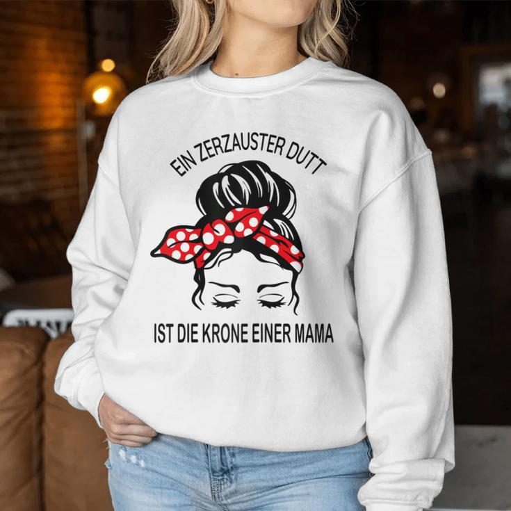 Women's Ein Zauster Dutt Ist Die Krone Einer Mama Sweatshirt Frauen Lustige Geschenke