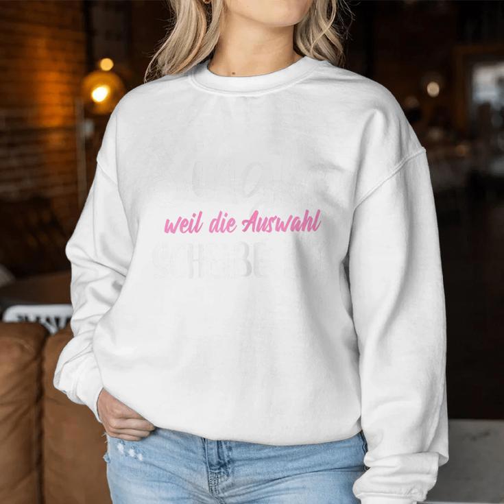 Women's Single Weil Die Selection Scheiße Ist Sweatshirt Frauen Lustige Geschenke