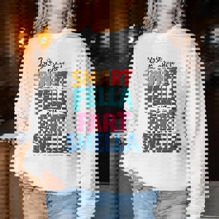 You're Either A Smart Fella Or A Fart Smella Pun Women Sweatshirt Unique Gifts