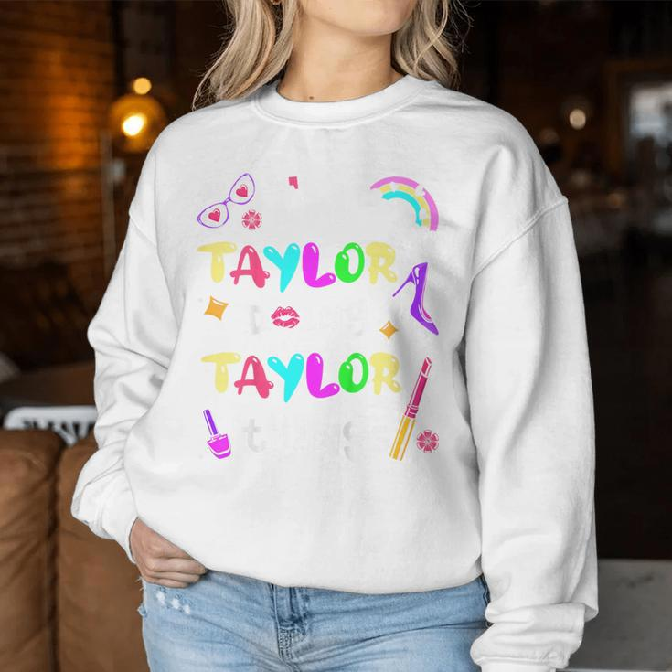 Youth I'm Taylor Doing Taylor Things Cute Girls Personalized Name Women Sweatshirt Funny Gifts