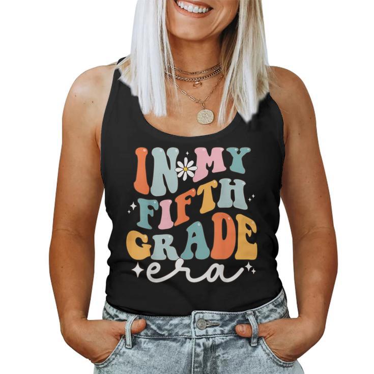 In My 5Th Grade Era Groovy Retro Fifth Grade Back To School Women Tank Top